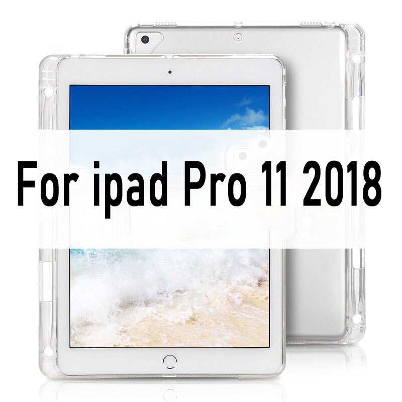 Case For iPad 10.2 MiNi 2 3 4 5 Clear Soft TPU With Pen Holder Case For iPad 9.7" Pro 10.5 Air 4 3 2 Back Cover: For Pro 11 2018